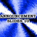 Announcement Slides Volume 10